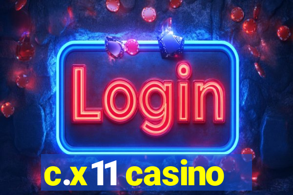 c.x11 casino